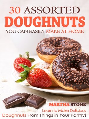 cover image of 30 Assorted Doughnuts You Can Easily Make at Home
